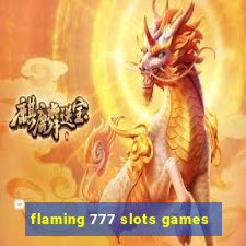 flaming 777 slots games