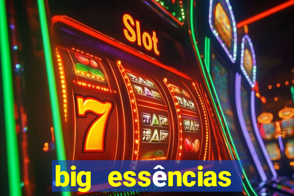 big essências reclame aqui