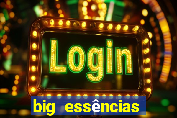 big essências reclame aqui