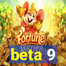 beta 9