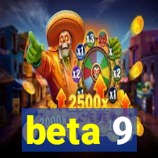 beta 9