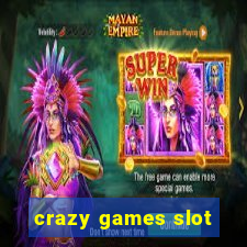 crazy games slot