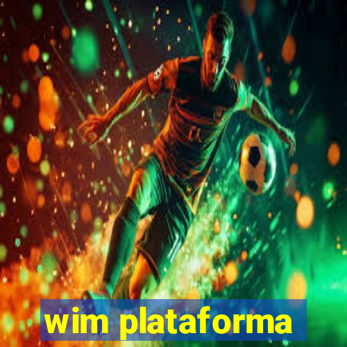 wim plataforma