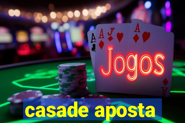 casade aposta