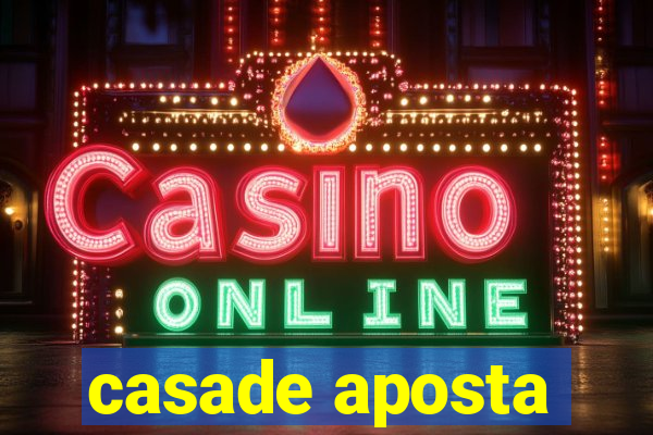 casade aposta