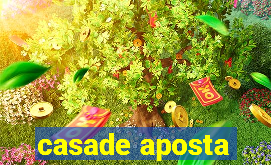 casade aposta