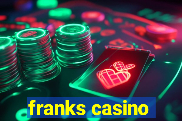 franks casino