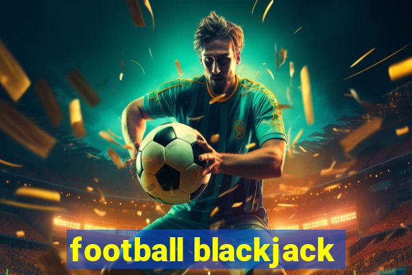 football blackjack