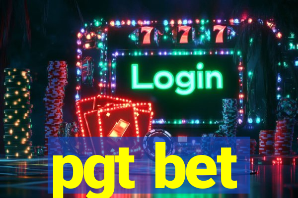 pgt bet