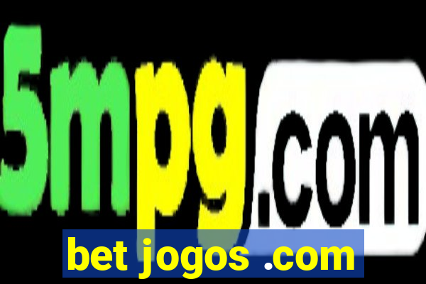 bet jogos .com