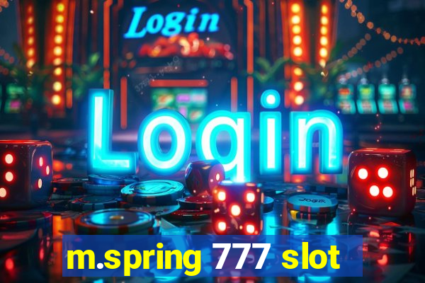 m.spring 777 slot