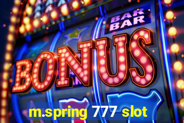 m.spring 777 slot