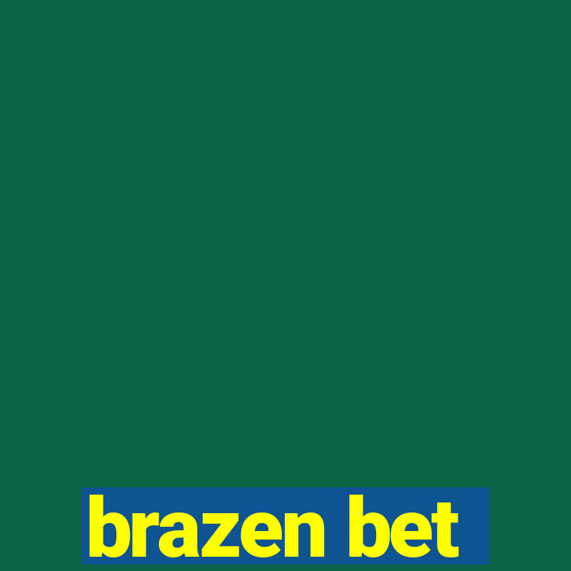 brazen bet