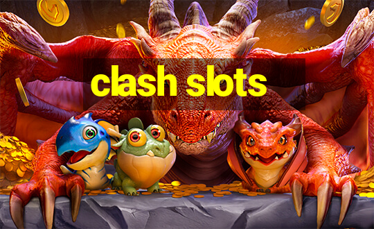 clash slots