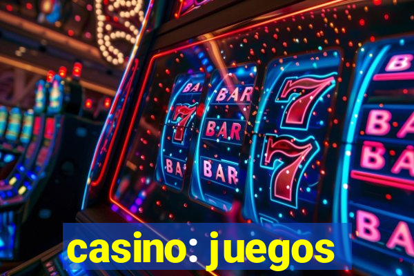 casino: juegos