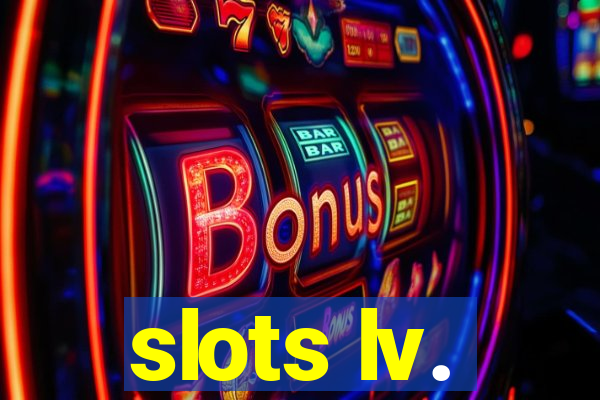 slots lv.