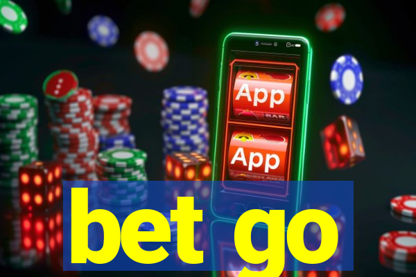 bet go