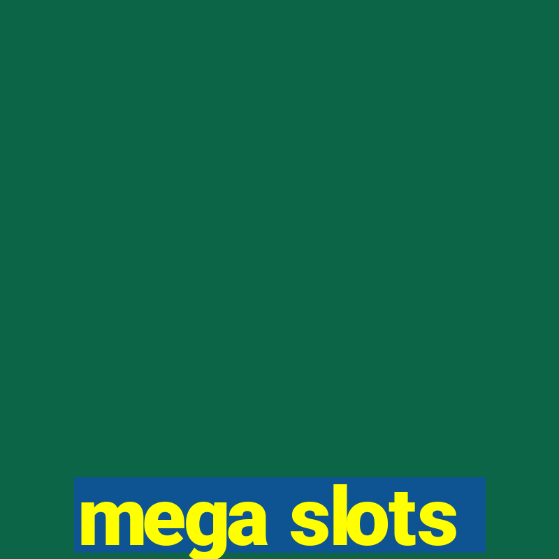 mega slots