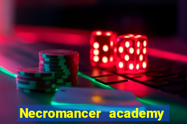 Necromancer academy and the genius summoner wiki