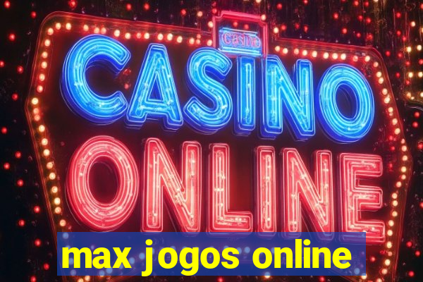 max jogos online