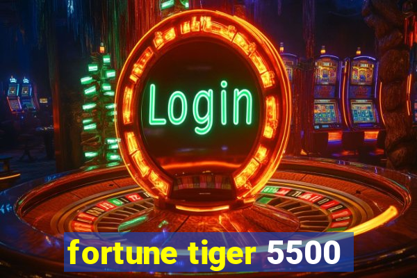 fortune tiger 5500