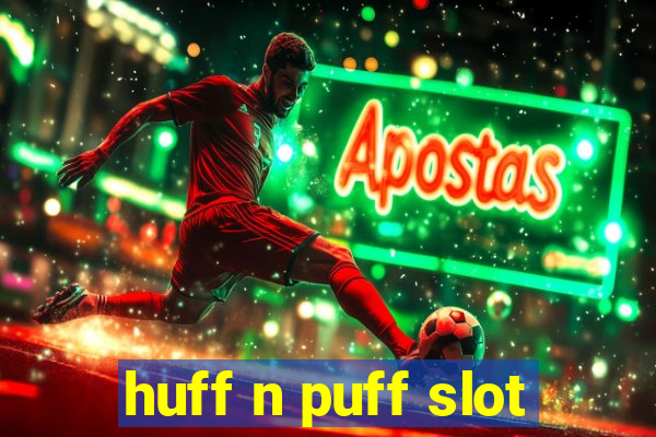 huff n puff slot