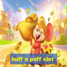 huff n puff slot