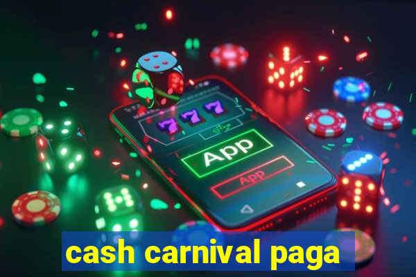 cash carnival paga