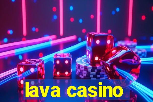 lava casino