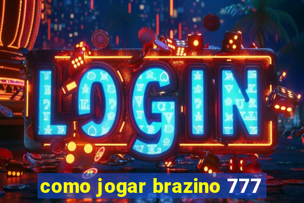 como jogar brazino 777