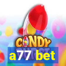 a77 bet