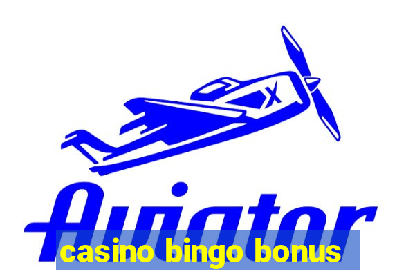 casino bingo bonus