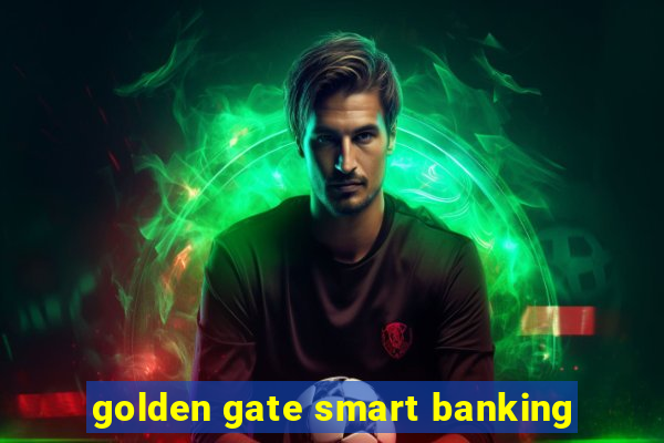 golden gate smart banking