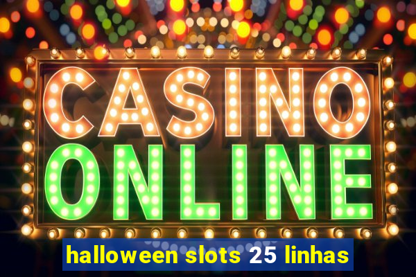 halloween slots 25 linhas