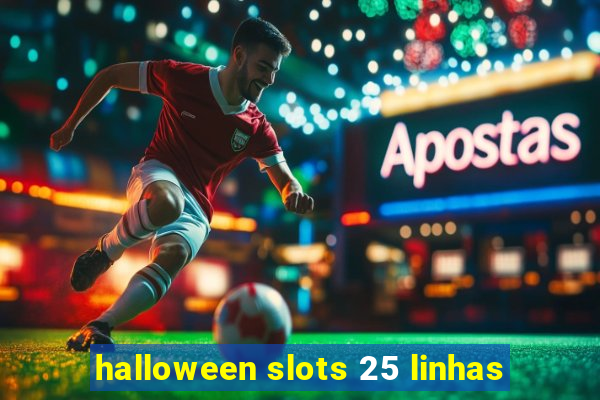 halloween slots 25 linhas