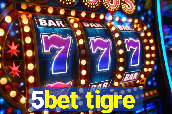 5bet tigre