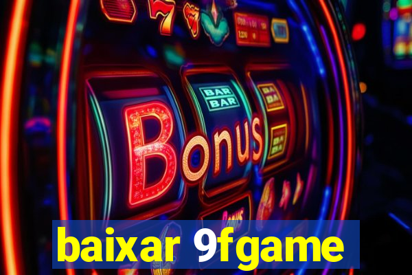 baixar 9fgame