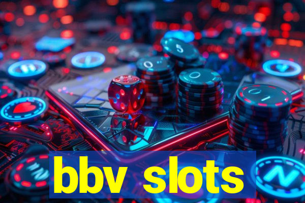 bbv slots