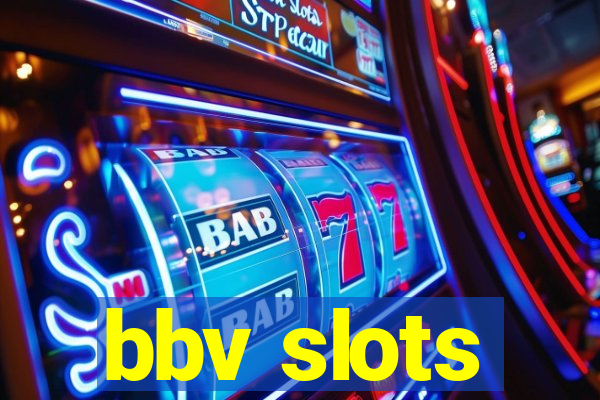 bbv slots