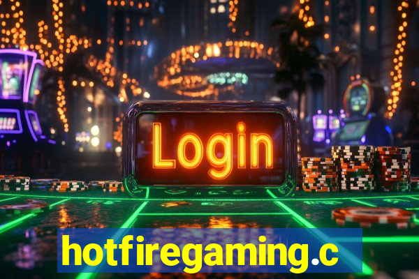 hotfiregaming.com