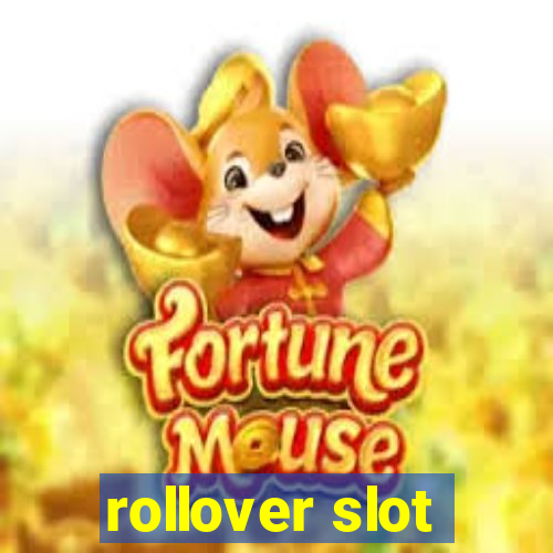 rollover slot