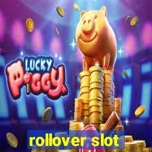 rollover slot