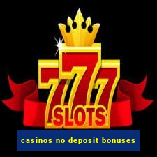 casinos no deposit bonuses