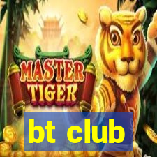 bt club