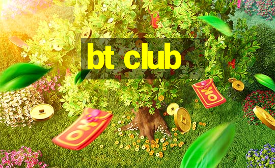 bt club