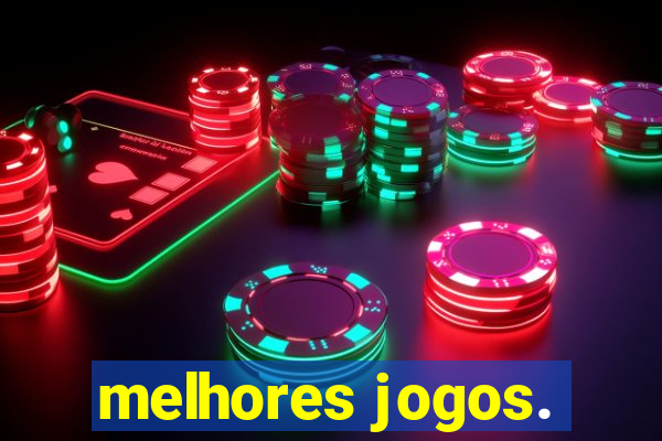 melhores jogos.