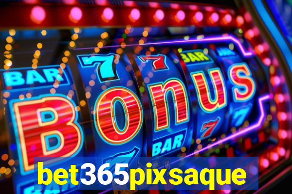 bet365pixsaque