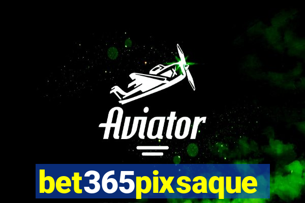 bet365pixsaque