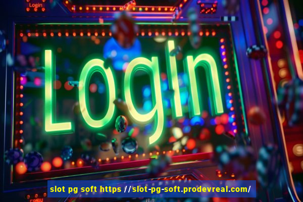 slot pg soft https //slot-pg-soft.prodevreal.com/