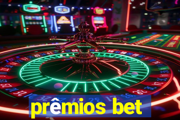 prêmios bet